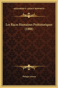 Les Races Humaines Prehistoriques (1888)