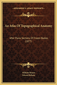 An Atlas Of Topographical Anatomy