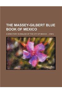 The Massey-Gilbert Blue Book of Mexico; A Directory in English of the City of Mexico [1901]