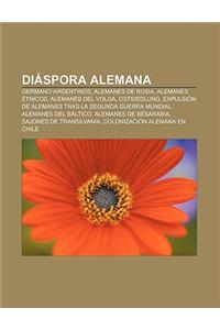 Diaspora Alemana: Germano Argentinos, Alemanes de Rusia, Alemanes Etnicos, Alemanes del Volga, Ostsiedlung