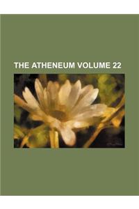 The Atheneum Volume 22