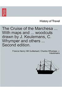Cruise of the Marchesa ... With maps and ... woodcuts drawn by J. Keulemans, C. Whymper and others ... Second edition.
