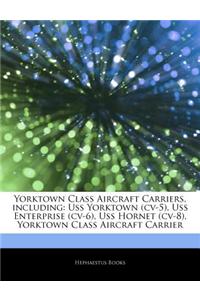 Articles on Yorktown Class Aircraft Carriers, Including