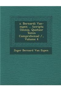 Z. Bernardi Van-Espen ... ( Scripta Omnia, Quatuor Tomis Comprehensa) /., Volume 4