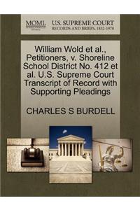 William Wold Et Al., Petitioners, V. Shoreline School District No. 412 Et Al. U.S. Supreme Court Transcript of Record with Supporting Pleadings