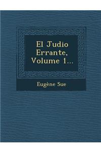 Judio Errante, Volume 1...