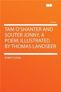 Tam O'Shanter and Souter Jonny, a Poem; Illustrated by Thomas Landseer
