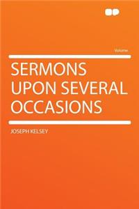 Sermons Upon Several Occasions