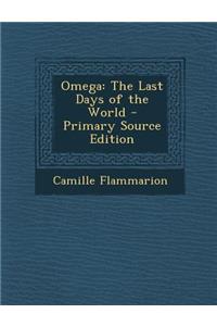 Omega: The Last Days of the World