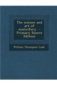 The Science and Art of Midwifery