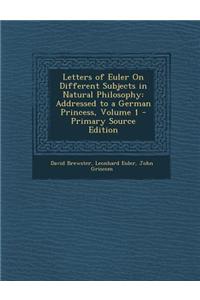 Letters of Euler on Different Subjects in Natural Philosophy