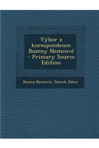 Výbor Z Korespondence Bozeny Nemcové - Primary Source Edition