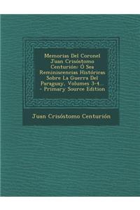 Memorias Del Coronel Juan Crisóstomo Centurión