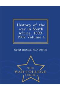 History of the War in South Africa, 1899-1902 Volume 4 - War College Series