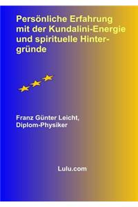 Persoehnliche Erfahrung mit der Kundalini-Energie und spirituelle Hintergruende