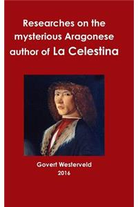 Researches on the mysterious Aragonese author of La Celestina