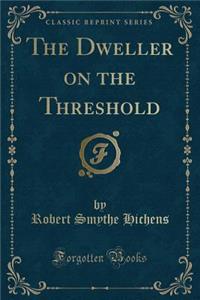 The Dweller on the Threshold (Classic Reprint)