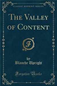 The Valley of Content (Classic Reprint)
