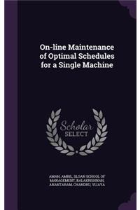 On-line Maintenance of Optimal Schedules for a Single Machine