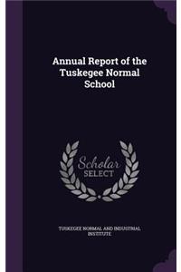 Annual Report of the Tuskegee Normal School