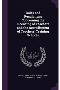 Rules and Regulations Concerning the Licensing of Teachers and the Accreditment of Teachers' Training Schools