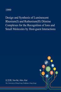 Design and Synthesis of Luminescent Rhenium(i) and Ruthenium(ii) Diimine Complexes for the Recognition of Ions and Small Molecules by Host-Guest Interactions