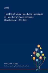 The Role of Major Hong Kong Companies in Hong Kong's Socio-Economic Development