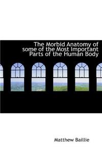 THE MORBID ANATOMY OF SOME OF THE MOST I