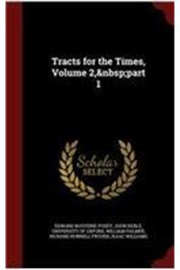 Tracts for the Times, Volume 2, part 1