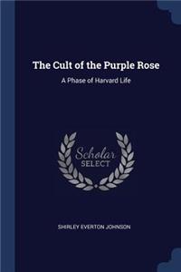 The Cult of the Purple Rose: A Phase of Harvard Life