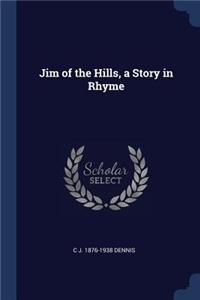 Jim of the Hills, a Story in Rhyme
