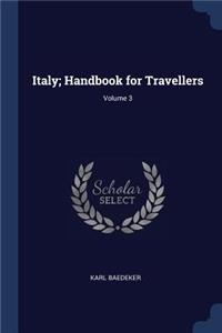 Italy; Handbook for Travellers; Volume 3