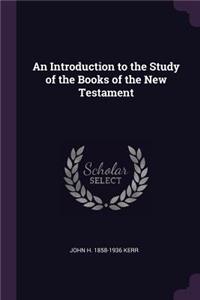 An Introduction to the Study of the Books of the New Testament