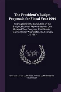 The President's Budget Proposals for Fiscal Year 1994