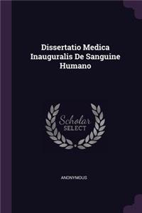 Dissertatio Medica Inauguralis de Sanguine Humano