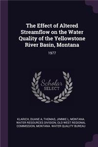 The Effect of Altered Streamflow on the Water Quality of the Yellowstone River Basin, Montana
