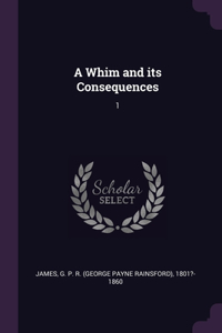 Whim and its Consequences