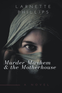 Murder Mayhem and the Motherhouse