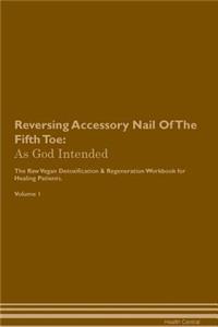 Reversing Accessory Nail Of The Fifth Toe