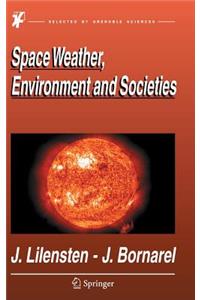 Space Weather, Environment and Societies
