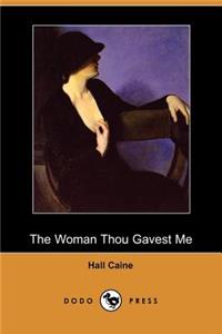 The Woman Thou Gavest Me (Dodo Press)