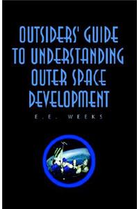 Outsiders' Guide to Understanding Outer Space Development