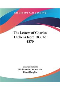 Letters of Charles Dickens from 1833 to 1870