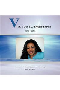 VICTORY... Through the Pain