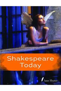 Shakespeare Today