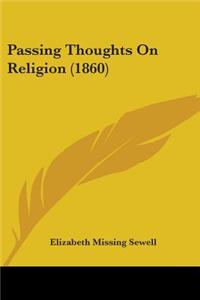 Passing Thoughts On Religion (1860)