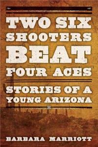 Two Six Shooters Beat Four Aces