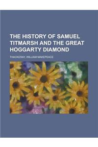 The History of Samuel Titmarsh and the Great Hoggarty Diamond