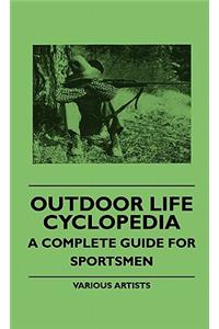 Outdoor Life Cyclopedia - A Complete Guide for Sportsmen