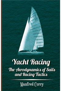 Yacht Racing - The Aerodynamics of Sails and Racing Tactics